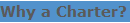 Why a Charter?